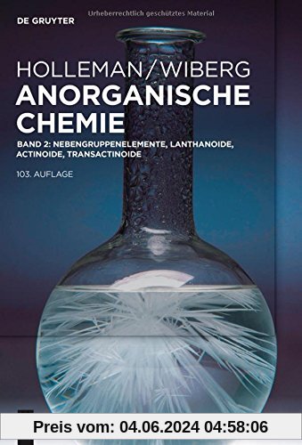 Holleman • Wiberg Anorganische Chemie: Nebengruppenelemente, Lanthanoide, Actinoide, Transactinoide: Band 2: Nebengruppenelemente, Lanthanoide, Actinoide, Transactinoide, Anhänge